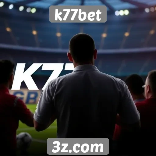 k77bet | vantagens e desvantagens do k77bet para apostadores