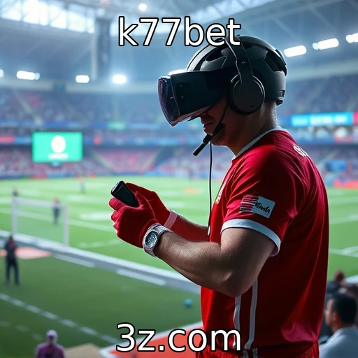 k77bet | Como a realidade virtual está transformando a experiência do jogador